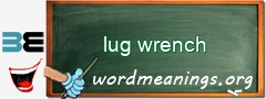 WordMeaning blackboard for lug wrench